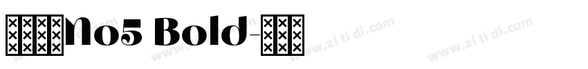 字体名称No5 Bold字体转换
